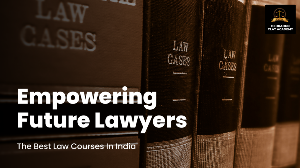 Empowering Future Lawyers: The Best Law Courses in India